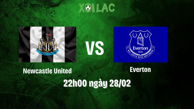 Nhận Định Bóng Đá Newcastle United Vs Everton