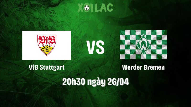 Nhận định bóng đá VfB Stuttgart vs Werder Bremen